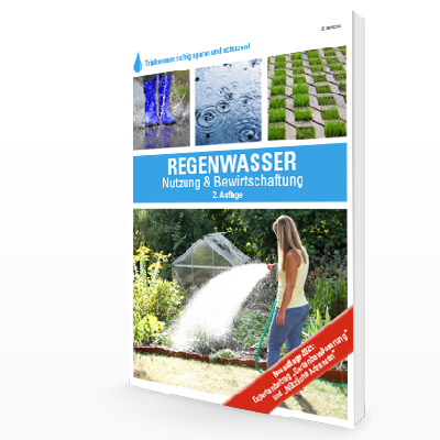 Regenwassernutzung & Regenwasserbewirtschaftung - Der Ratgeber